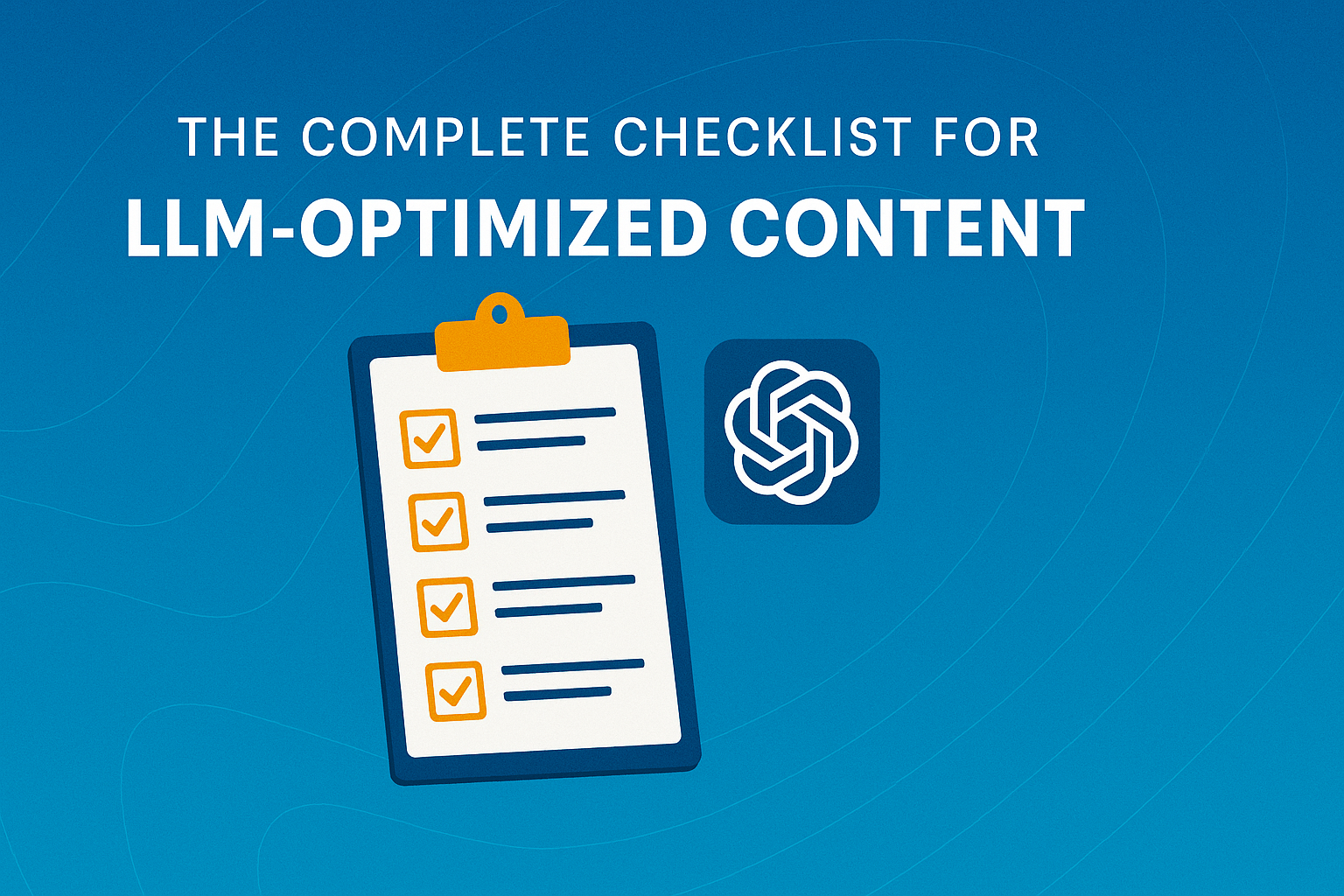 Comprehensive checklist for optimizing blog content for both search engines and LLMs